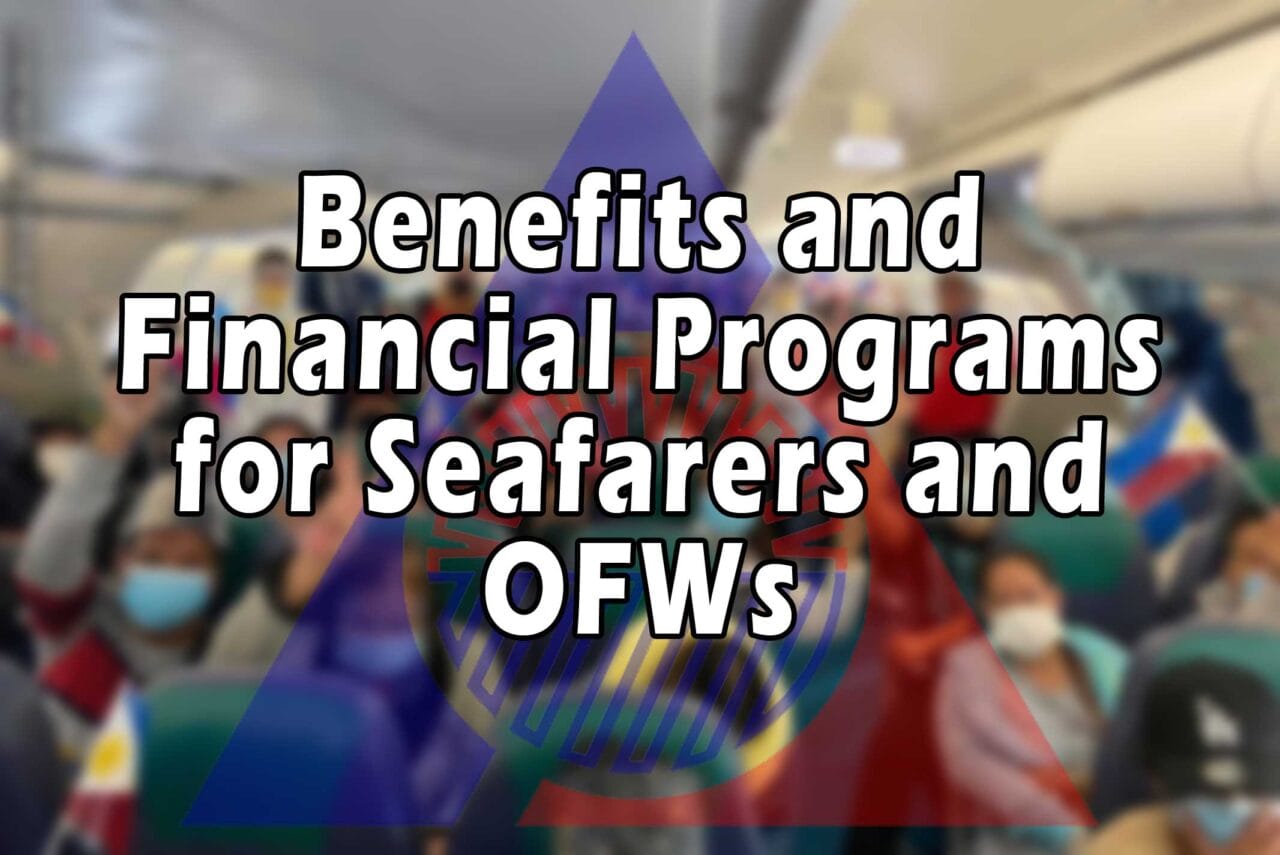 Benefits/ Financial Programs for Seafarers and OFWs | Captain’s Mode
