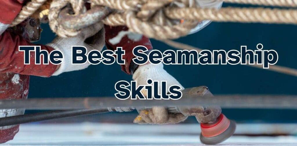 A seaman using a pneumatic cup brush as the background for the book title, The Best Seamanship Skills.